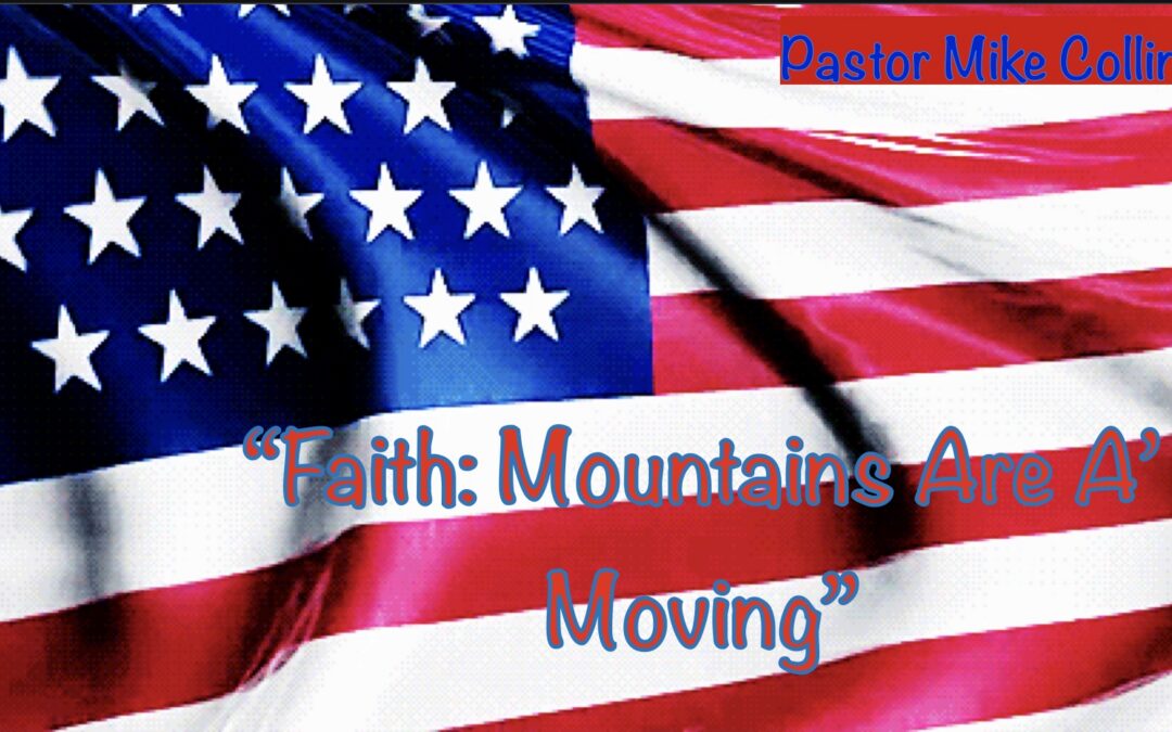 Faith: Mountains Are A Moving