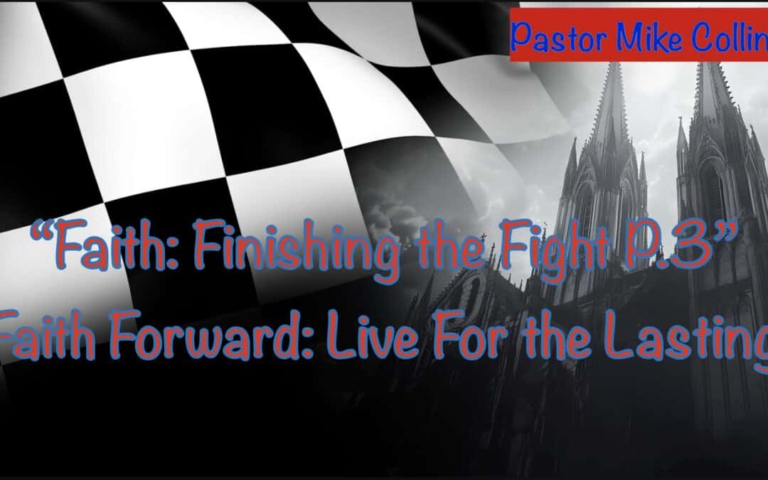 Faith: Finishing the Fight P3