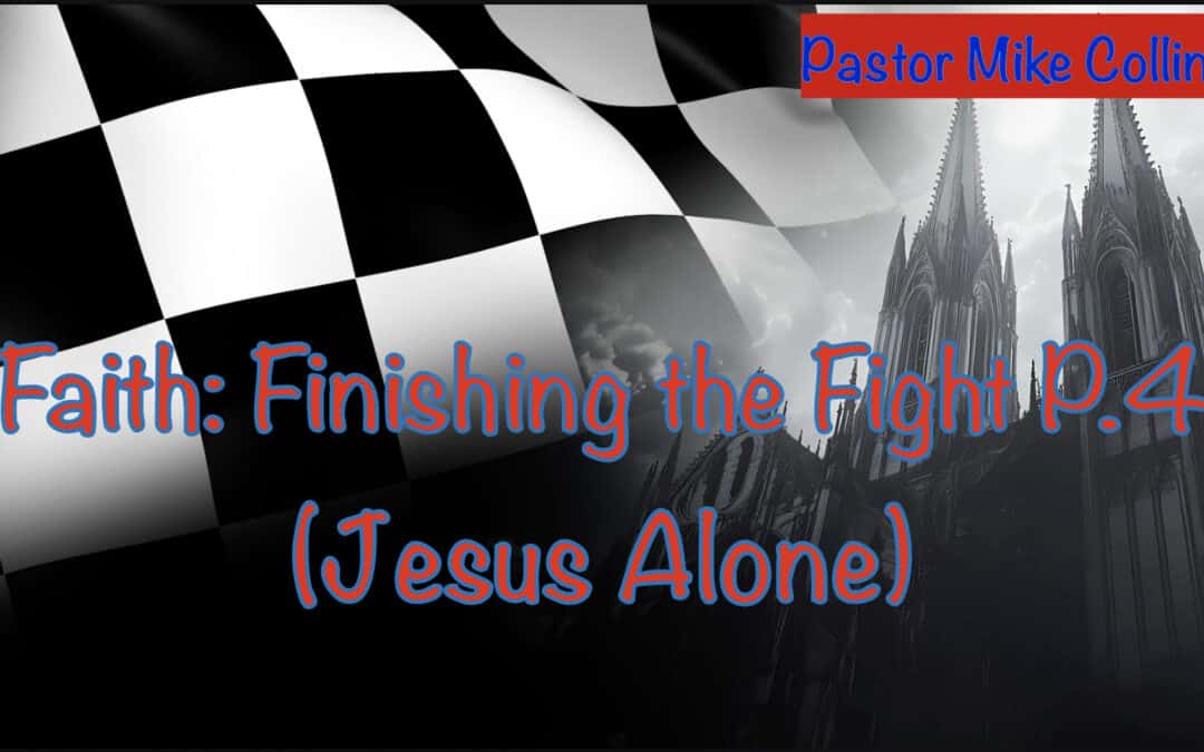 Faith: Finishing the Fight P4