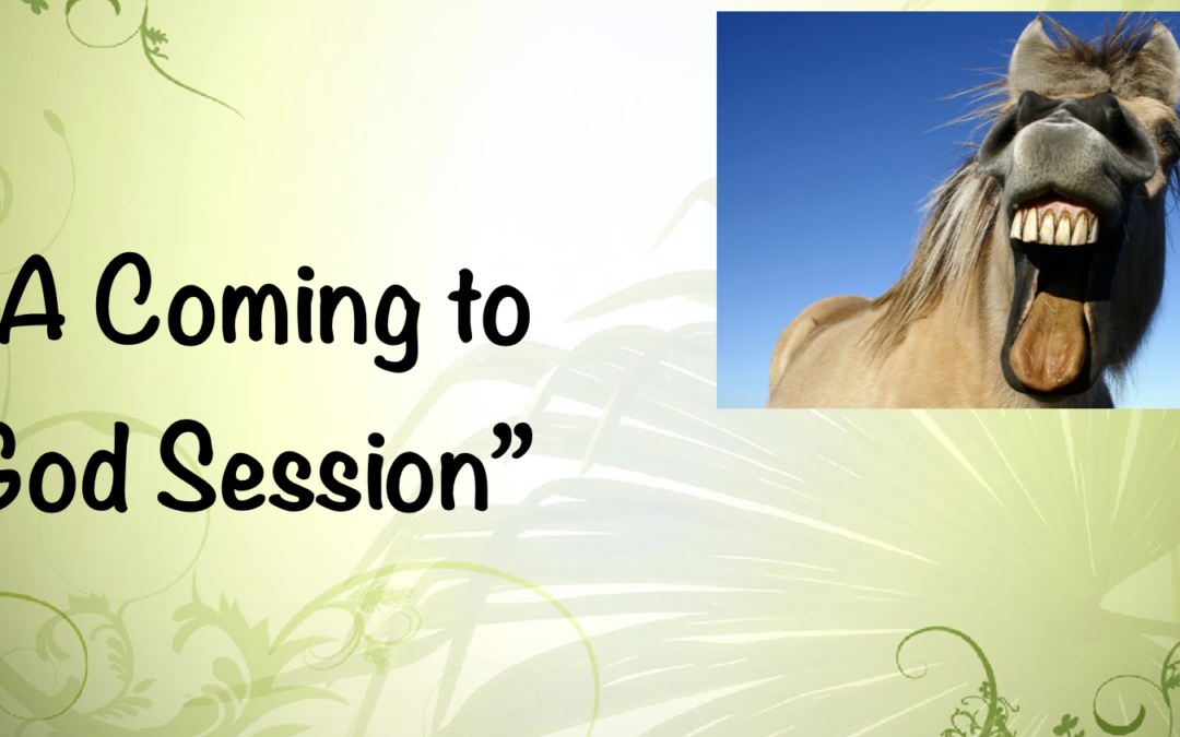 A Coming To God Session