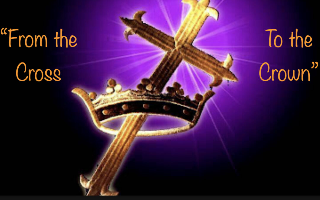 From the Cross to the Crown