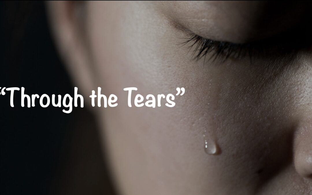Through the Tears